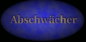 Abschw&auml;cher