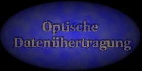 Optische Daten&uuml;bertragung